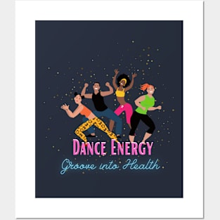 Dance Energy - Groove into Health Posters and Art